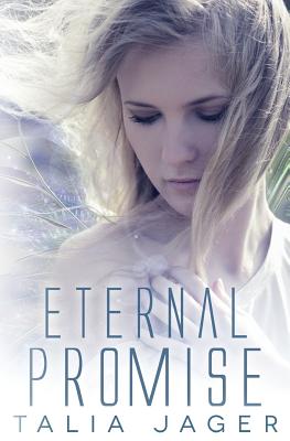 Eternal Promise: A Between Worlds Novel: Book Three - Talia Jager
