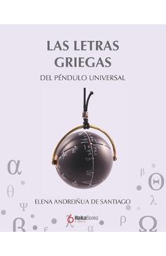 Coperta cărții 'Las Letras Griegas del Péndulo Universal - Elena Andreiñua De Santiago'