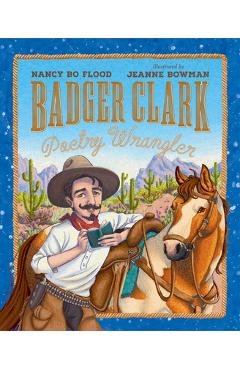 Coperta cărții 'Badger Clark: Poetry Wrangler - Nancy Bo Flood'