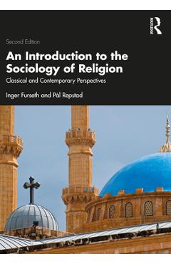 Coperta cărții 'An Introduction to the Sociology of Religion: Classical and Contemporary Perspectives - Inger Furseth'