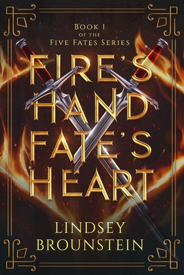 Fire's Hand, Fate's Heart - Lindsey Brounstein