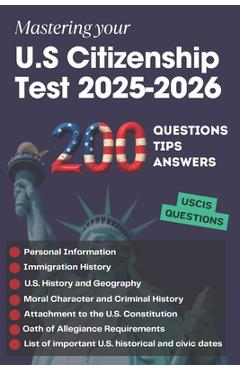 Coperta cărții '200 Questions, Tips and Answers to Mastering your U.S Citizenship Test 2025-2026 - François Martin'
