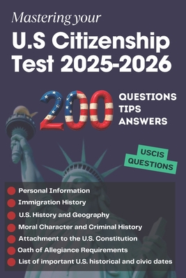 200 Questions, Tips and Answers to Mastering your U.S Citizenship Test 2025-2026 - François Martin
