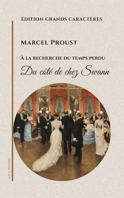 Du côté de chez Swann: À la recherche du temps perdu - Marcel Proust
