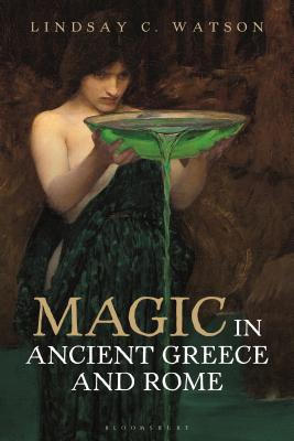 Magic in Ancient Greece and Rome - Lindsay C. Watson