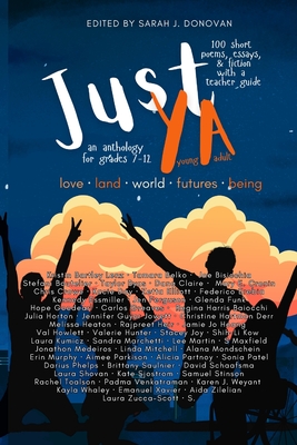 Just YA: Short Poems, Fiction, & Essays for Grades 7-12 - Sarah J. Donovan