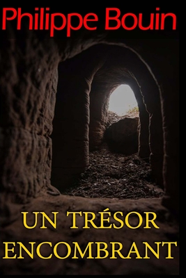 Un trésor encombrant - Philippe Bouin