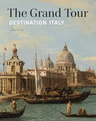 The Grand Tour: Destination Italy - Ariane Van Suchtelen