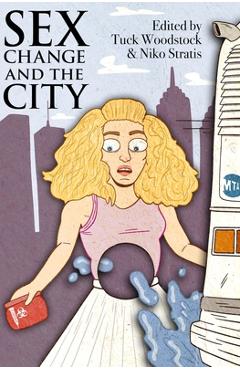 Poza produsului Sex Change and the City - Tuck Woodstock