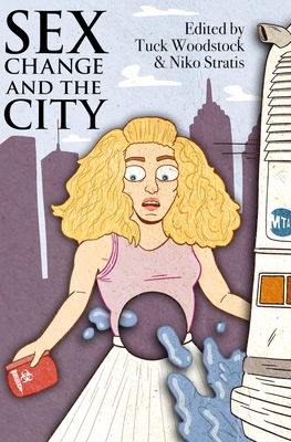 Sex Change and the City - Tuck Woodstock