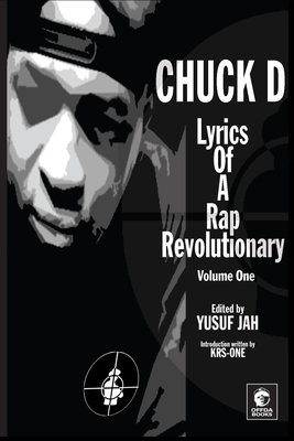 Lyrics of a Rap Revolutionary: Times, Rhymes & Mind of Chuck D - Yusuf Jah