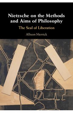 Poza produsului Nietzsche on the Methods and Aims of Philosophy: The Seal of Liberation - Allison Merrick