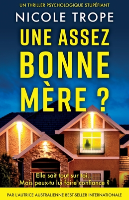 Une assez bonne mère ?: Un thriller psychologique stupéfiant - Nicole Trope