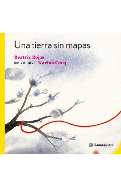 Coperta cărții 'Una Tierra Sin Mapas / A Land Without Maps - Beatriz Rojas'