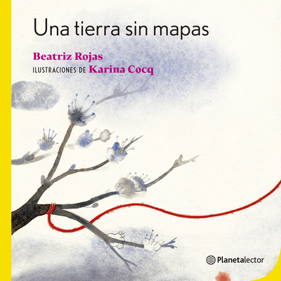 Una Tierra Sin Mapas / A Land Without Maps - Beatriz Rojas