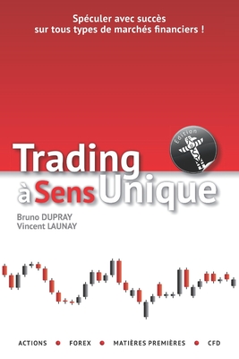Trading à sens unique - Bruno Dupray