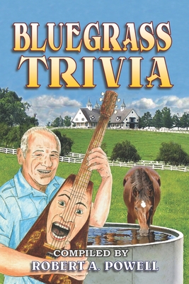 Bluegrass Trivia - Robert A. Powell