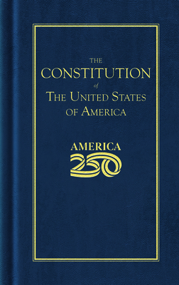 Constitution of the United States (America 250 Edition) - Founding Fathers