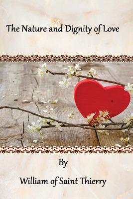 Coperta cărții 'The Nature and Dignity of Love - Brother Hermenegild Tosf'