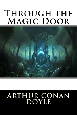 Through the Magic Door - Arthur Conan Doyle