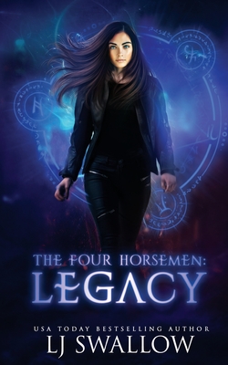 The Four Horsemen: Legacy - L. J. Swallow