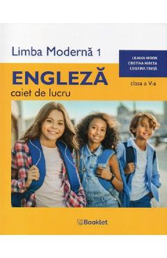 Poza produsului Limba engleza. Limba moderna 1 - Clasa 5 - Caiet de lucru - Liliana Miron, Cristina Mircea, Cristina Truta