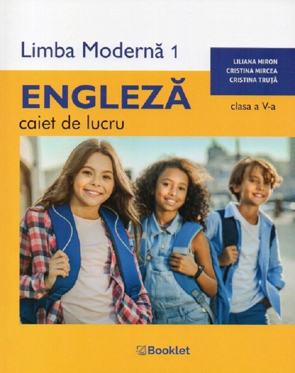Limba engleza. Limba moderna 1 - Clasa 5 - Caiet de lucru - Liliana Miron, Cristina Mircea, Cristina Truta