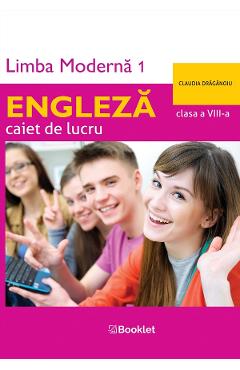 Poza produsului Limba engleza. Limba moderna 1 - Clasa 8 - Caiet de lucru - Claudia Draganoiu