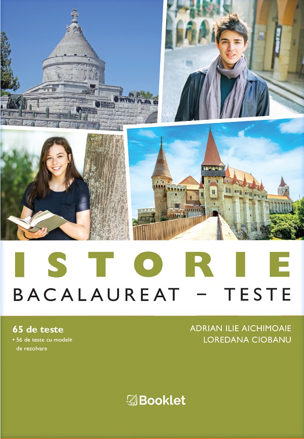 Istorie. Teste pentru Bacalaureat - Adrian Ilie Aichimoaie, Loredana Ciobanu