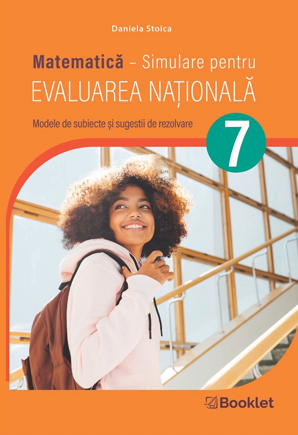 Matematica. Simulare pentru Evaluarea Nationala - Clasa 7 - Daniela Stoica