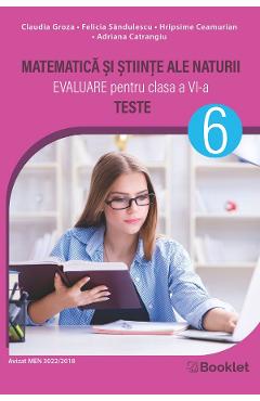 Poza produsului Evaluare - Clasa 6 - Matematica si Stiinte ale naturii. Teste - Claudia Groza, Felicia Sandulescu, Hripsime Ceamurian, Adriana Catrangiu
