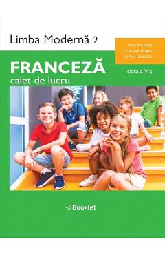Poza produsului Franceza. Limba moderna 2 - Clasa 5 - Caiet de lucru - Gina Belabed, Claudia Dobre, Diana Ionescu
