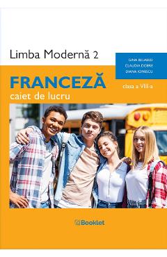 Poza produsului Limba franceza. Limba moderna 2 - Clasa 8 - Caiet de lucru - Gina Belabed, Claudia Dobre, Diana Ionescu