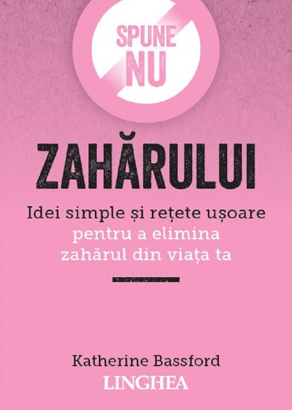 Spune NU zaharului Ed.2 - Katherine Bassford