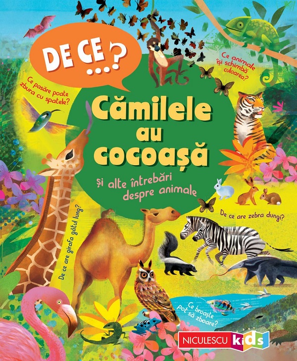 De ce? Camilele au cocoasa si alte intrebari despre animale - Anita Ganeri