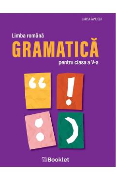 Coperta cărții 'Limba română. Gramatică - Clasa a 5-a - Larisa Panucza'