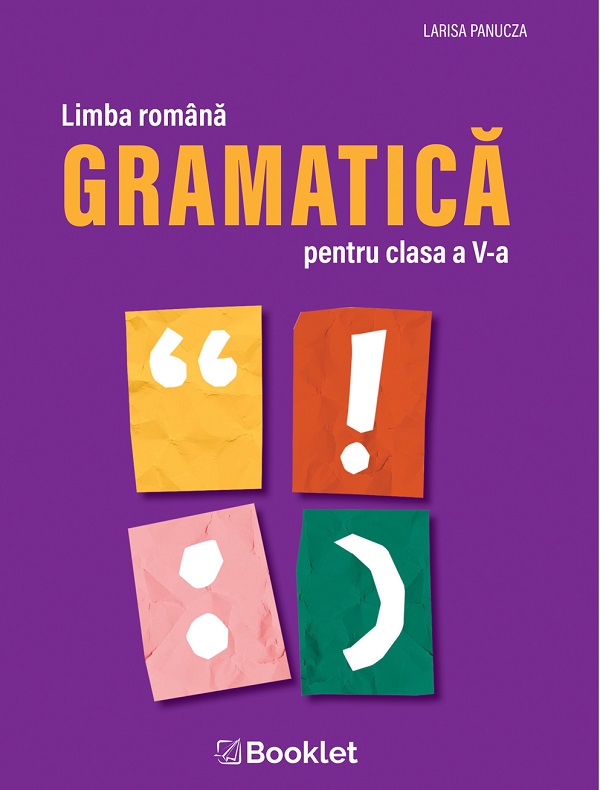 Limba romana. Gramatica - Clasa 5 - Larisa Panucza