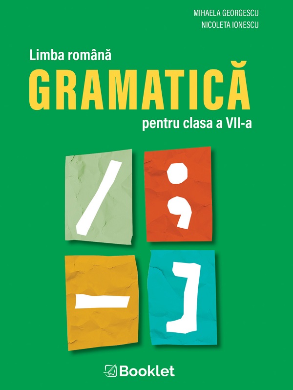 Limba romana. Gramatica - Clasa 7 - Mihaela Georgescu, Nicoleta Ionescu