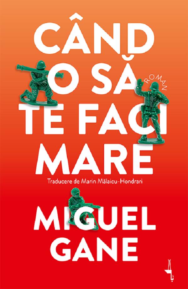 Cand o sa te faci mare - Miguel Gane
