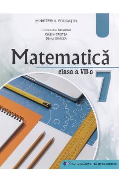 Coperta cărții 'Matematică - Clasa 7 - Manual - Constantin Basarab, Cătălin Cristea, Dănuț Dracea'