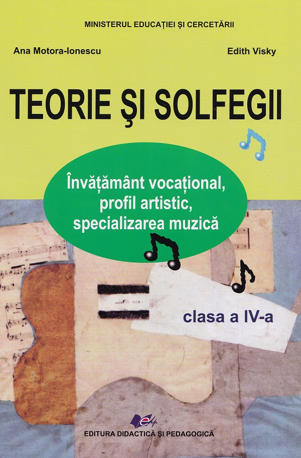 Teorie si solfegii - Clasa 4 - Manual - Ana Motora-Ionescu, Edith Visky