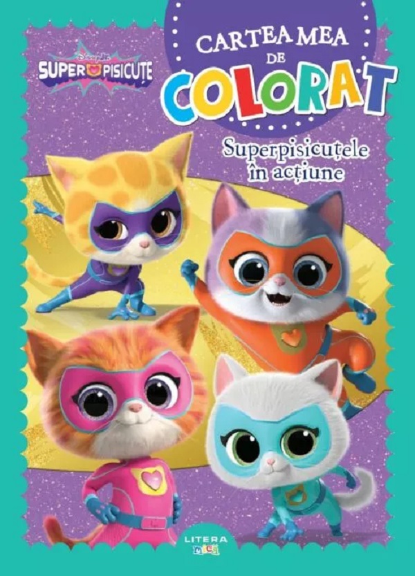 Disney. Superpisicute. Cartea mea de colorat: Superpisicutele in actiune
