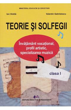 Coperta cărții 'Teorie și solfegii - Clasa 1 - Manual - Ion Vintilă, Valentin Gabrielescu'