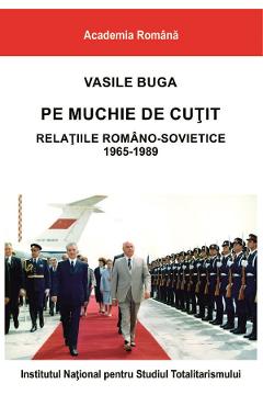 Poza produsului eBook Pe muchie de cutit. Relatiile romano-sovietice 1965-1989 - Vasile Buga