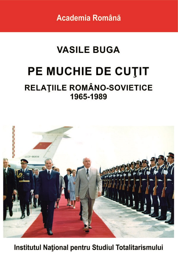 eBook Pe muchie de cutit. Relatiile romano-sovietice 1965-1989 - Vasile Buga