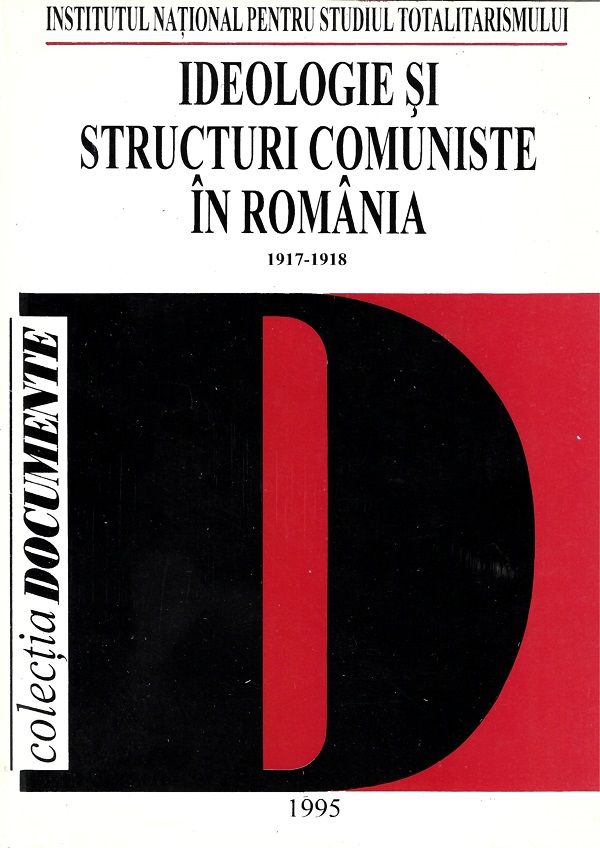 eBook Ideologie si structuri comuniste in Romania Vol.1 1917-1918 - Florian Tanasescu, Dumitru Costea, Ion Iacos, Gheorghe Neacsu, Marin C. Stanescu, Nicolae Tanasescu