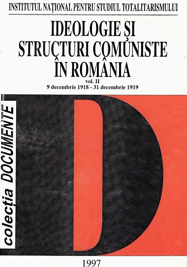 eBook Ideologie si structuri comuniste in Romania Vol.2 9 decembrie 1918 - 31 decembrie 1919 - Florian Tanasescu, Dumitru Costea, Ion Iacos, Gheorghe Neacsu, Marin C. Stanescu, Nicolae Tanasescu