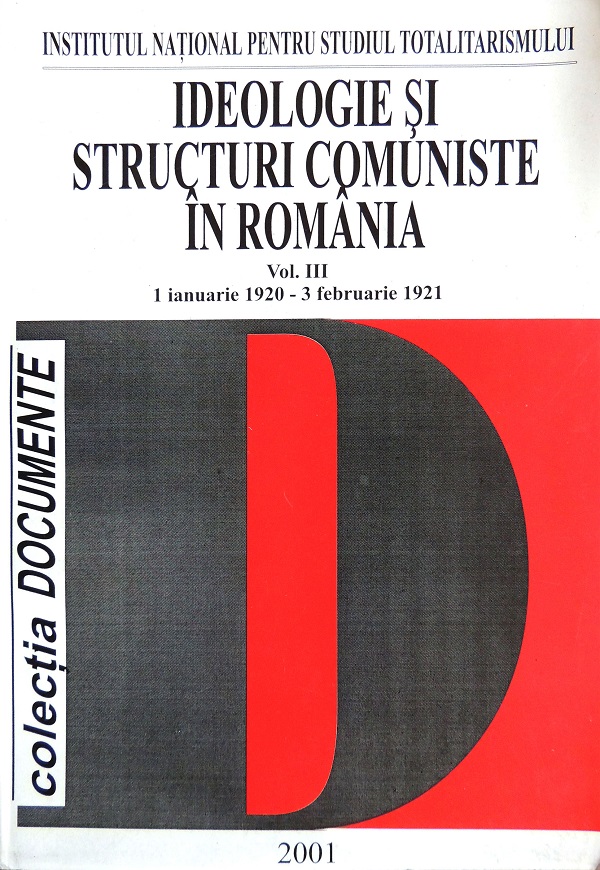 eBook Ideologie si structuri comuniste in Romania Vol.3 1 ianuarie 1920 - 3 februarie 1921 - Florian Tanasescu, Ion Iacos, Gheorghe Neacsu, Marin C. Stanescu, Nicolae Tanasescu