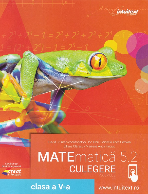 Matematica 5.2 - Clasa 5 - Culegere Vol.2 - David Brumar, Ion Cicu, Mihaela Anca Coroian, Liana Olarasu, Razvan Ceuca, Ioana Iacob, Raluca Ciurcea, Silvia Mares