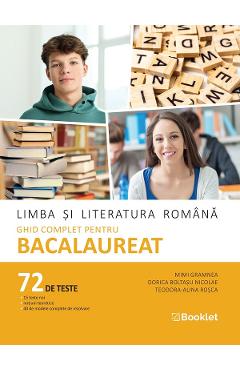 Poza produsului Limba si literatura romana. Ghid complet pentru Bacalaureat - Mimi Gramnea, Teodora Alina Rosca, Dorica Boltasu Nicolae